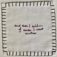 Load image into Gallery viewer, K) " and i said, and i thought i said, and i should have said" ... Cocktail Napkins ( Set of 12)