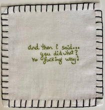 Load image into Gallery viewer, K) " and i said, and i thought i said, and i should have said" ... Cocktail Napkins ( Set of 12)