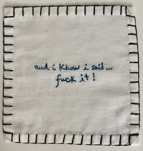 Load image into Gallery viewer, K) " and i said, and i thought i said, and i should have said" ... Cocktail Napkins ( Set of 12)