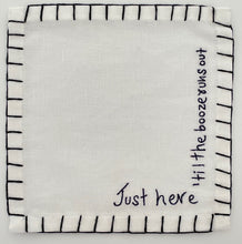 Load image into Gallery viewer, H) Just Here .... Cocktail Napkins (Set of 6)